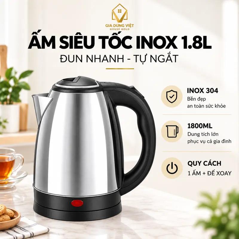 Ấm Siêu Tốc Inox 1.8L 1500W - Đun Nước Nhanh, Tự Ngắt, Đế Xoay 360, Cách Nhiệt An Toàn