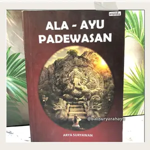 (16) Buku Ala ayu ---- Padewasan Buku Hindu Bali Spiritual Arya Suryawan