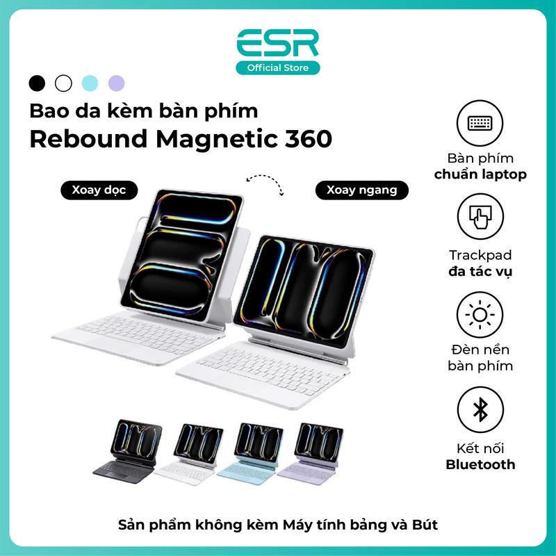 ESR Bao da iPad Air/Pro 2024 kèm bàn phím, Magnetic Rebound 360 - Bảo hành 1…