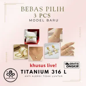 Bebas Pilih 3 PCS Model Baru Khusus Live | Kalung - Gelang Tangan - Cincin - Anting - Gelang Bangle - Gelang kaki | Perhiasan Titanium Korean Style - Anti Alergi Tidak Luntur - All Variasi Perhiasan Cocok Untuk Kado Kekasih