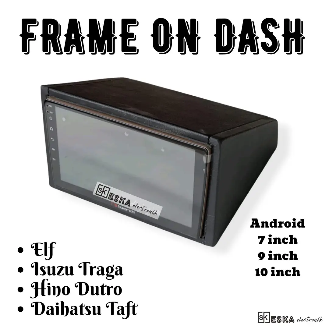 frame Headunit android universal Dudukan headunit universal Elf Isuzu Traga Daihatsu Taft 7 inch 9 inch 10 inch