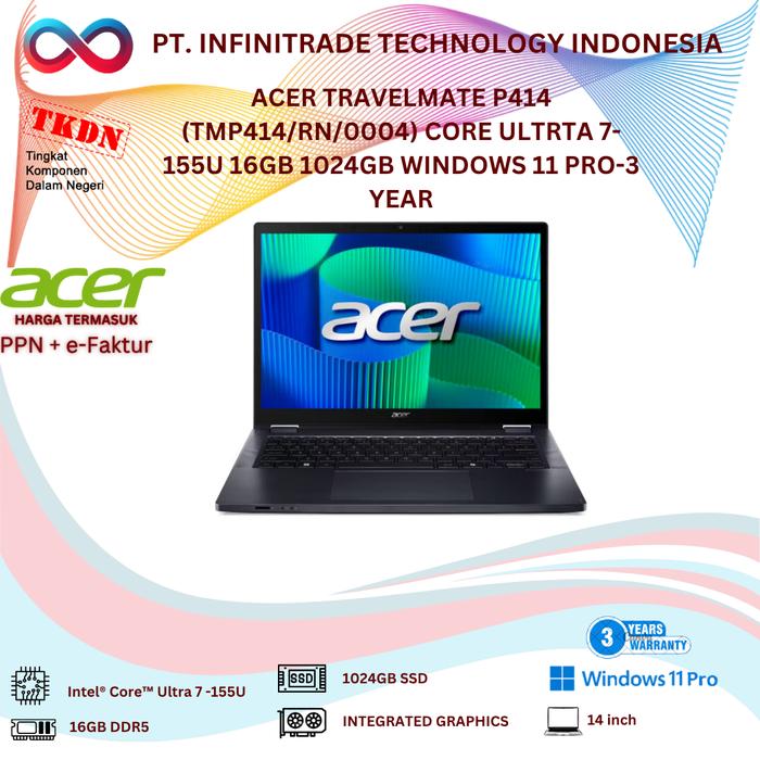 Jual ACER TRAVELMATE P414 (TMP414/RN/0004) CORE ULTRA 7-155U 16GB ...