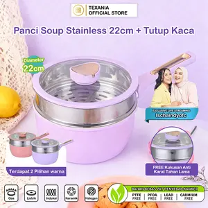 [EXCLUSIVE ISCHAINDYOFC] TEXANIA Panci Soup Stainless 22cm Tutup Kaca FREE Kukusan Anti Karat Tahan Lama Kitchenware