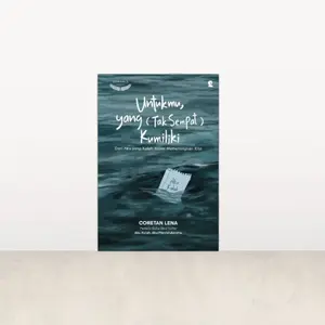 Buku Untukmu Yang Tak Sempat Kumiliki Oleh Coretan Lena