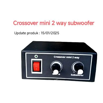 Crossover aktif 2 way, Subwoofer dan Midhigh