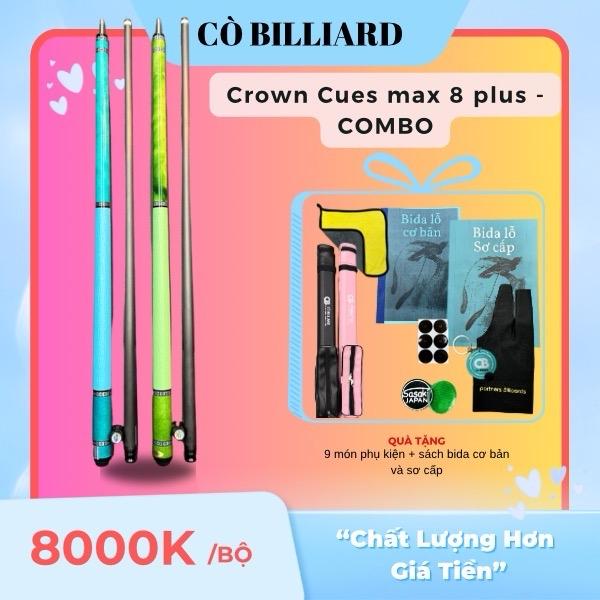 Cơ bida lỗ CROWN CUES MAX EIGHT PLUS COMBO ( combo Ngọn MAX 8 plus + chuôi Max 8 thường )