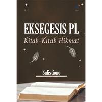 Gambar EKSEGESIS PL: “Kitab-Kitab Hikmat” Penulis: Sulistiono dari tokowawasanilmubms Kota Yogyakarta 1 Tokopedia