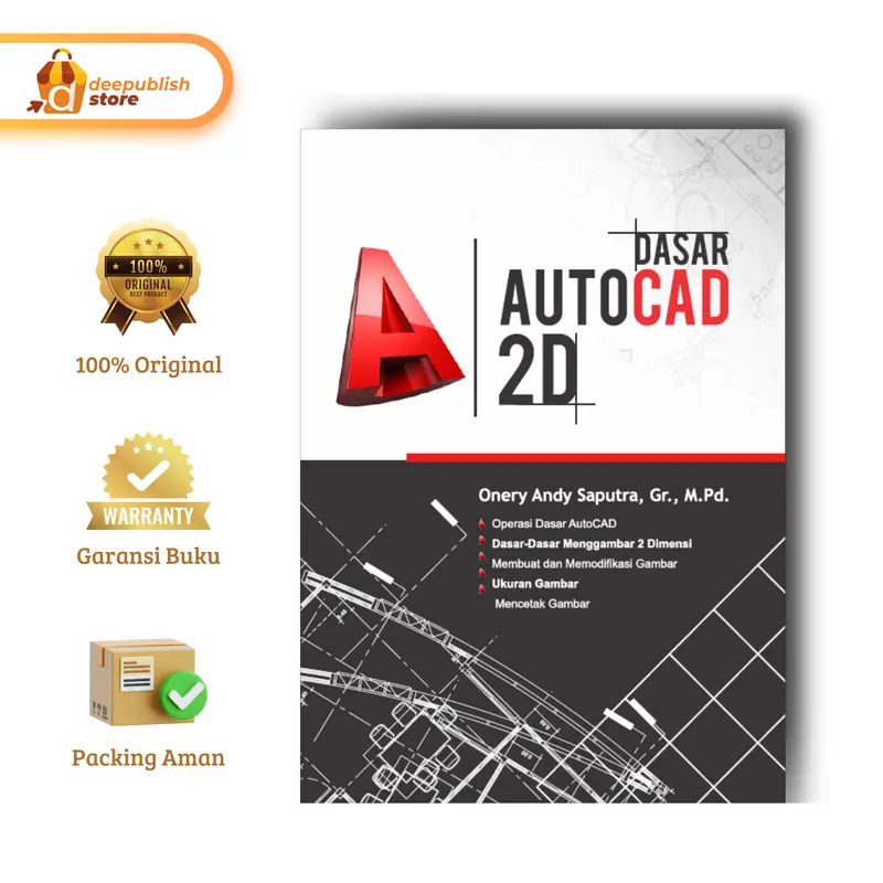 Deepublish - Buku Dasar Autocad 2 Dimensi - Onery Andy Saputra - Buku Teknik - Original