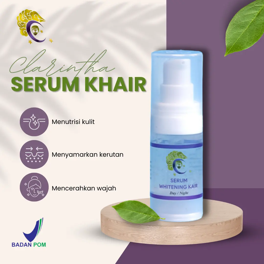 Serum khair Clarintha - serum whitening wajah untuk menutrisi kulit agar lebih sehat - face oil untuk Mencerahkan dan menyamarkan Kerutan