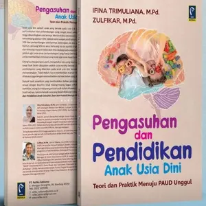 Pengasuhan dan Pendidikan Anak Usia Dini Teori dan Praktik Menuju PAUD Unggul - Ifina Trimuliana - RF