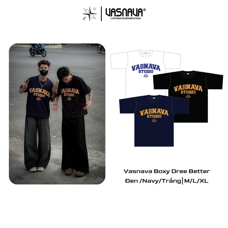  Áo Thun Vasnava Boxy Dree Better - Cotton Nam Nữ Form Boxy Tay Lỡ Oversize Cổ Tròn 
