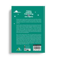 Gambar Buku Parenting - Happy Islamic Parenting for Gen Alpha Membentuk Generasi Digital yang Berakhlakul Karimah Sesuai Tuntunan Al-Qur’an dan As-Sunnah agama islam dari Araska Publisher Kab. Bantul 2 Tokopedia