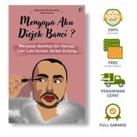 Gambar Mengapa Aku Diejek Banci? (Menyibak Identitas Diri Remaja Laki-Laki Korban Verbal Bullying) - Muhammad Nafalul Abror, Yudho Bawono dari bintangsemestabook Kab. Sleman 1 Tokopedia