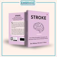 Gambar Buku Stroke : Cara Praktis Pencegahan, Penanganan, Dan Perawatan Stroke Bersama Keluarga Di Rumah - Embrase dari Embrase Shop Kab. Bantul 1 Tokopedia