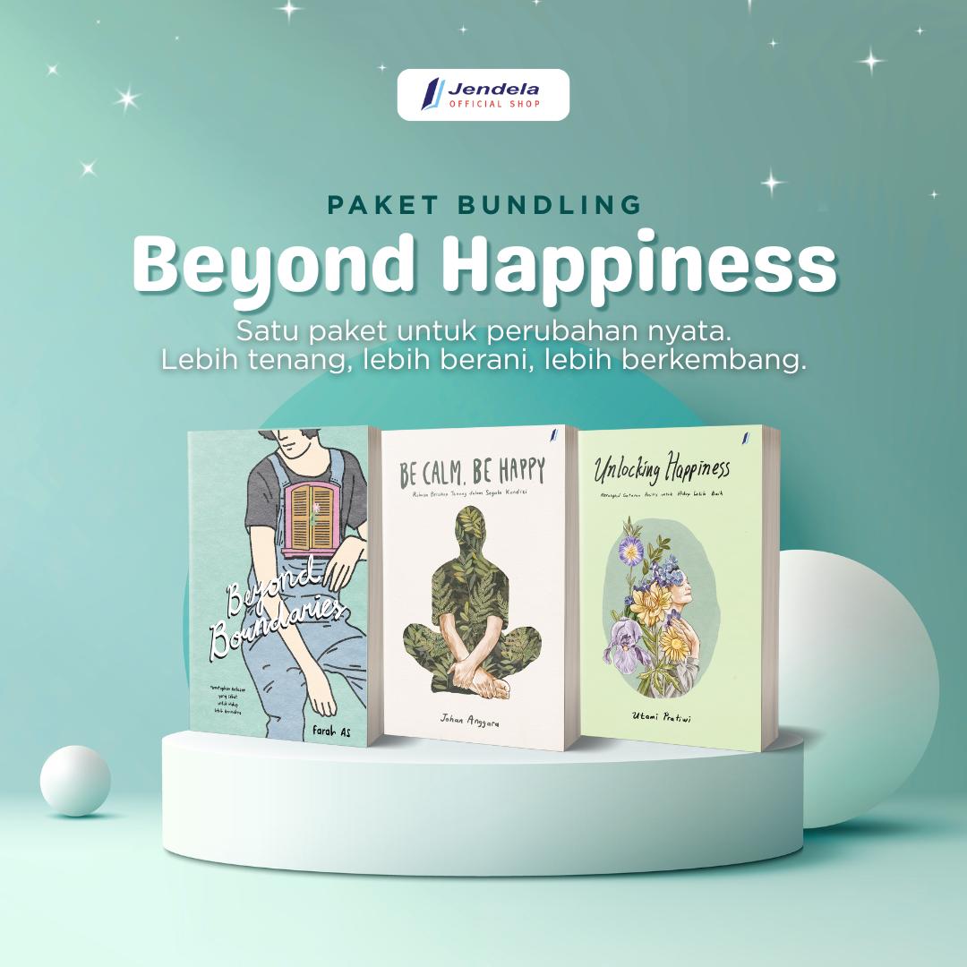 Paket Bundling 99 Ribu dapat 3 Buku Self Improvement Beyond Happiness Be Calm Be Happy Unlocking Beyond Boundaries  By Jendela Penerbit