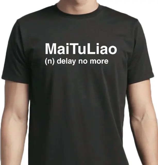 Mai Tu Liao (Delay no more) T-Shirt Crew Neck Casual Cotton Black White