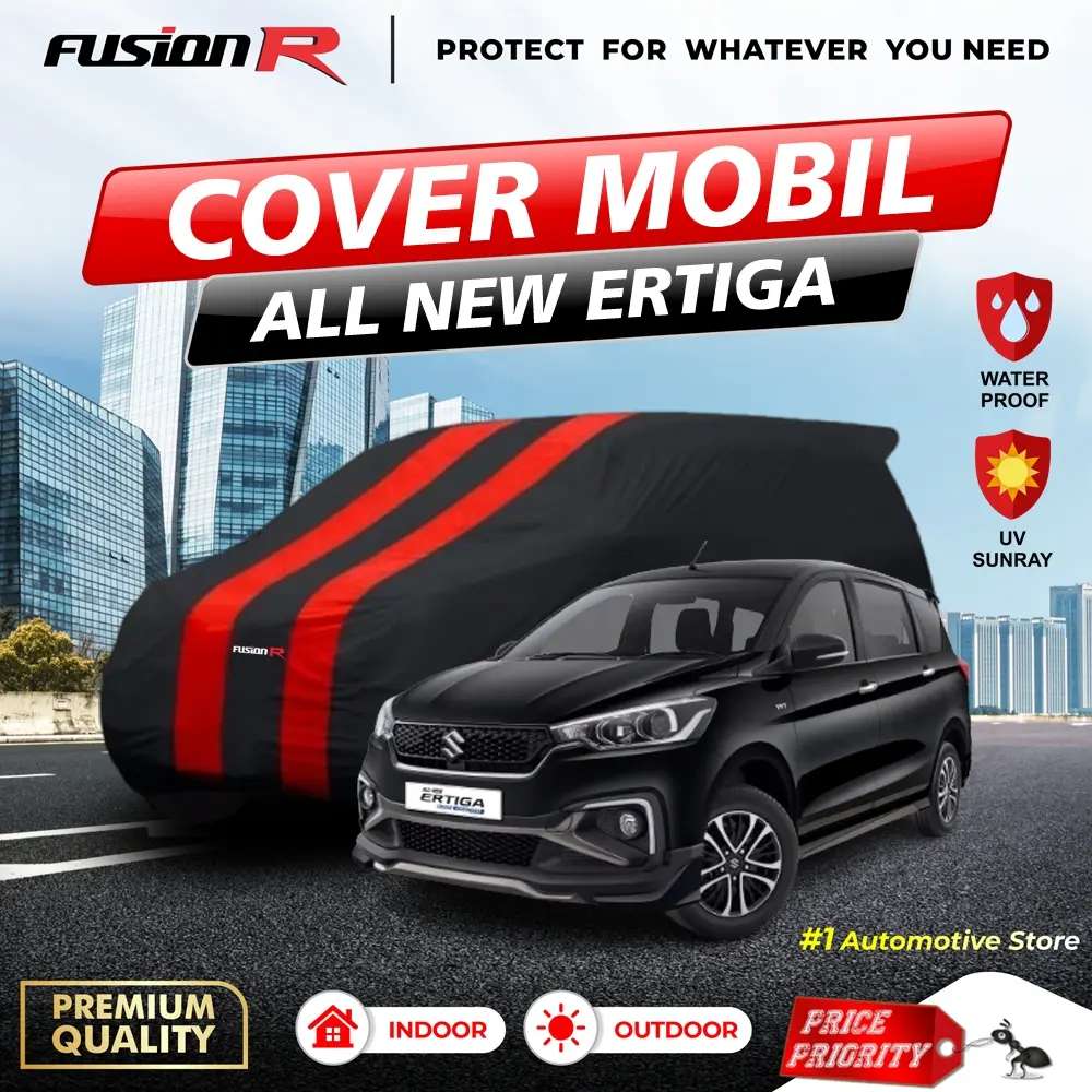 FUSION R Body Cover Sarung Penutup Mobil ALL NEW ERTIGA Waterproof Anti Air dan Panas UV Protection
