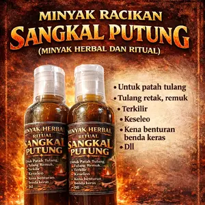 MINYAK RACIKAN HERBAL KHUSUS TULANG SANGKALPUTUNG Untuk Patah Tulang Tulang