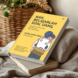 Nak, Belajarlah Soal Uang by Jeong Seon Yong | Buku Finansial Anak dan Edukasi Uang - Keuangan & Edukasi