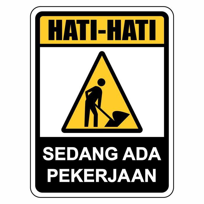 Jual Rambu K3 Hati-Hati Sedang Ada Pekerjaan 45cm x 60cm Plat Alumunium ...