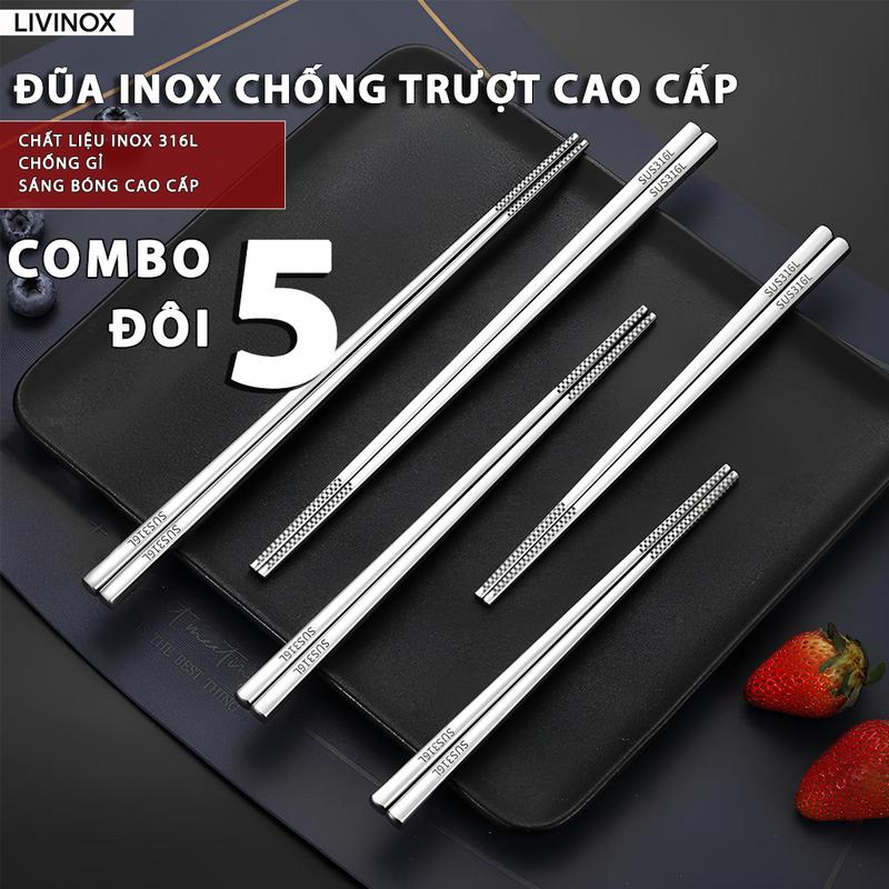 COMBO 5 Đôi Đũa Inox SUS 316 Cao Cấp LIVINOX Đũa Inox Đầu Khắc Laser Chống Trơn Trượt Không Gỉ Không Cong Vênh Ẩm Mốc Bền Đẹp Sang Trọng Dễ Dàng Vệ Sinh Dùng Được Cho Máy Rửa Bát