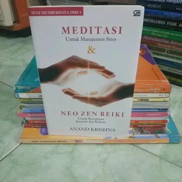 Seni Memberdaya Diri: Meditasi untuk Manajemen Stres Oleh Anand Krishna 1