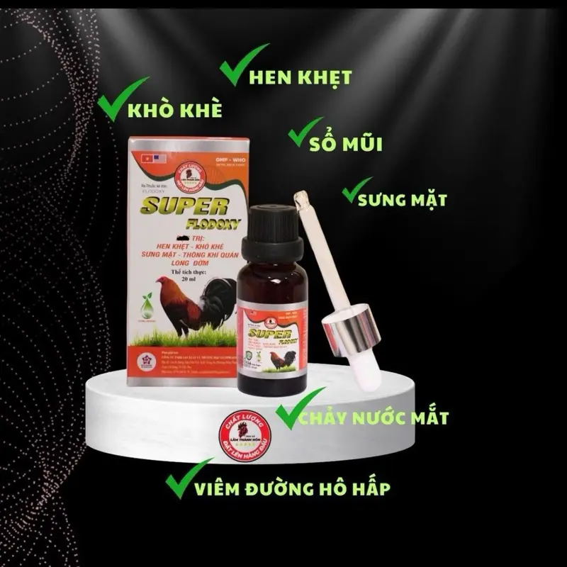 SUPER FLODOXY 20ML.  HEN KHẸC,KHÒ KHÈ,XƯNG MẶTT, CHẢY NƯỚC MŨI NƯỚC MẮT,TỤ HUYẾT TRÙNG VÀ CẢ THƯƠNG HÀN GÀ CON