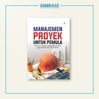 Gambar Buku Manajemen proyek untuk pemula : panduan praktis mengelola proyek yang efektif dan tanpa ribet - Embrase dari Embrase Shop Kota Yogyakarta 1 Tokopedia