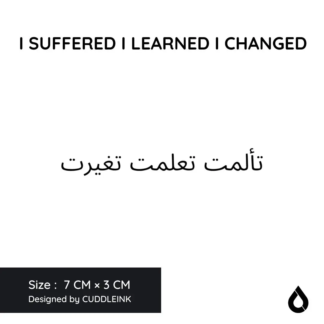 "I Suffered I Learned I Changed" CUDDLEINK Matte Ink Temporary Tattoo