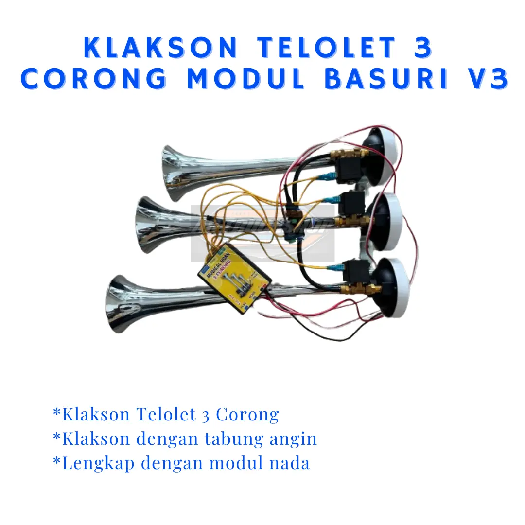 Klakson Telolet 3 Corong 24V Dengan Modul Putus dan Basuri