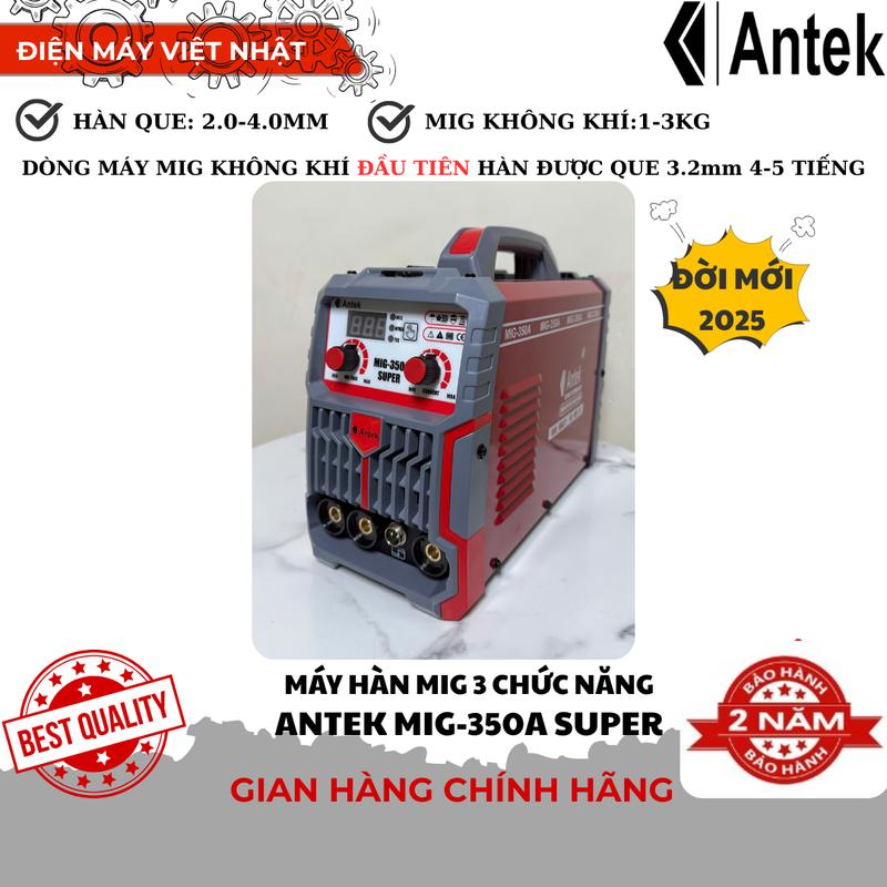 [ĐỜI MỚI 2025] Máy hàn MIG-350A SUPER ANTEK  Chuyên Công Trình.Hàn que/Mig không khí