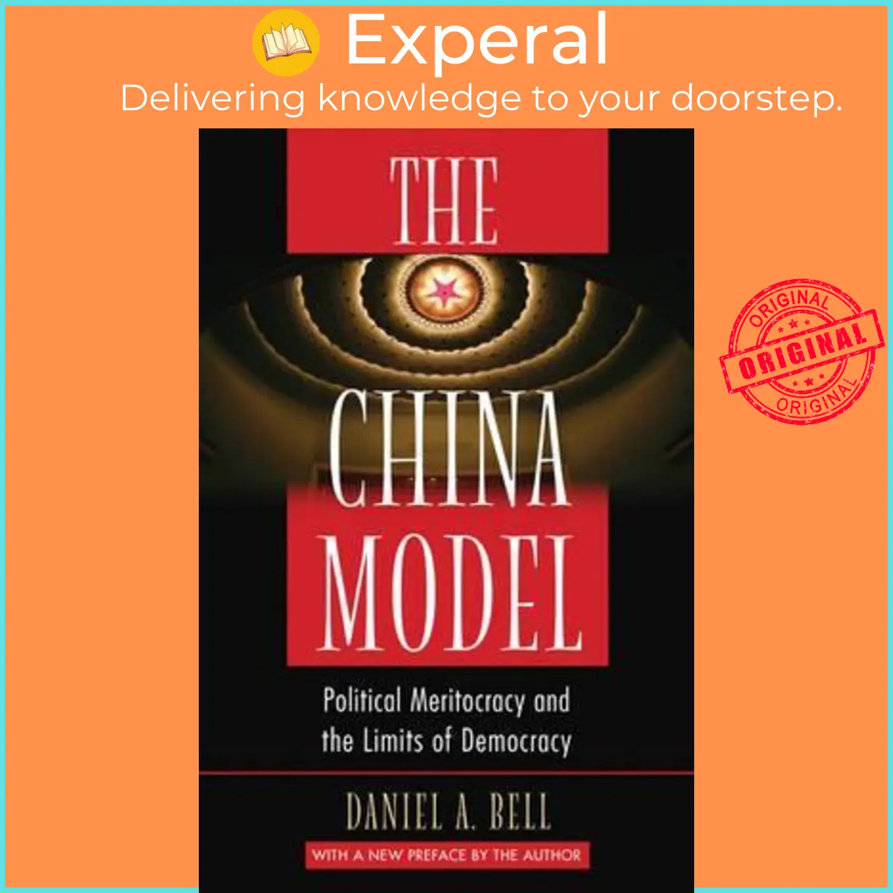 The China Model : Political Meritocracy and the Limits of Democracy by Daniel A. Bell (US edition, paperback) - 9780691173047