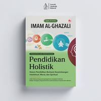 Gambar IRCiSoD - Membangun Manusia Utuh: Pendidikan Holistik dan Etika Belajar Mengajar; Pendidikan Holistik & Etika Belajar dan Mengajar bagi Guru dan Murid -  Imam Al-Ghazali - Pendidikan Holistik dari IRCiSoD Books Kab. Bantul 2 Tokopedia