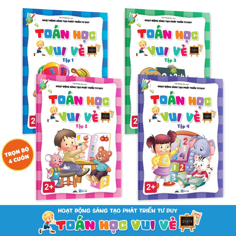 Combo 4 Cuốn “Toán Học Vui Vẻ”: Nâng Cao Hoạt Động Sáng Tạo Phát Triển Tư Duy Toán Học – Dành Cho Trẻ Từ 2 Tuổi