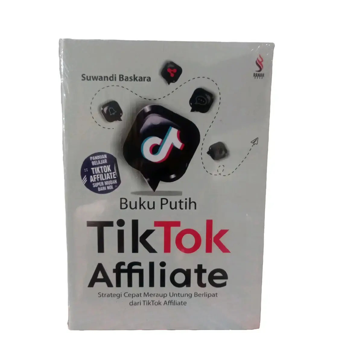 buku putih Tiktok affiliate strategi cepat meraup untung berlipat dari tiktok affiliate by Suwandi baskara