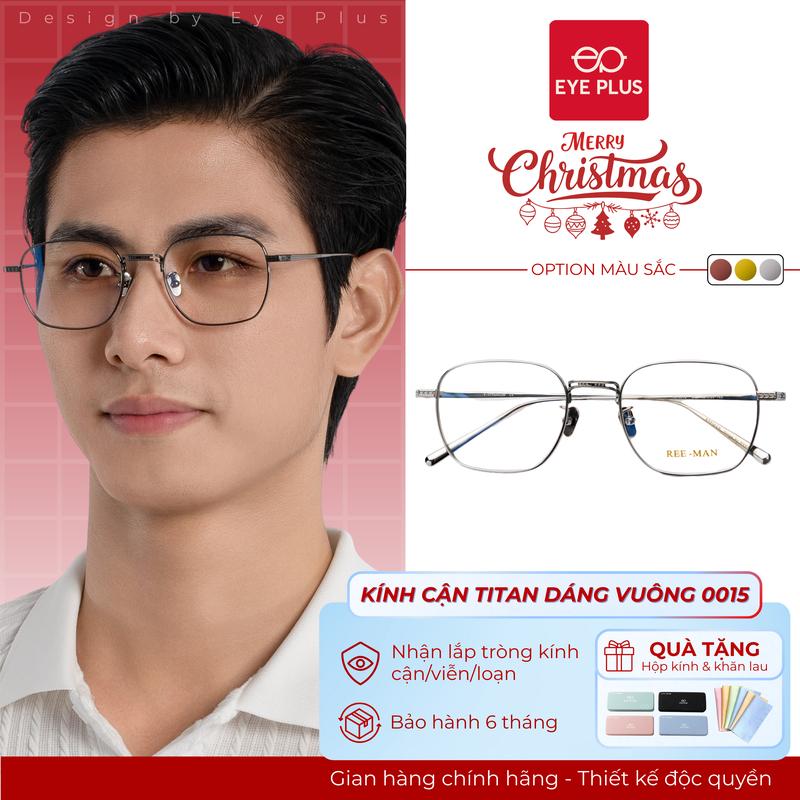 RM Kính Cận Dáng Vuông Nam Nữ Reeman 0015 Eye Plus Gọng Kính Titanium Mảnh Nhẹ Kính Mắt Kiểu Dáng Thời Trang Unisex Hiện Đại