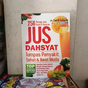 256 RESEP JUS BUAH DAN SAYURAN (TUMPAS PENYAKIT, SEHAT & AWET MUDA) - dr. Dwi B. Susanto