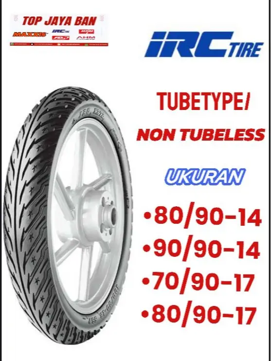 IRC BAN LUAR IRC TUBE TUBETYPE NON TUBELESS UKURAN 80/90-14 90/90-14 70/90-17 80/90-17