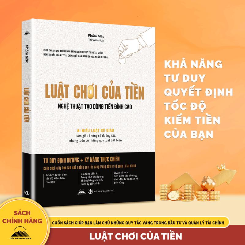 Sách - Luật Chơi Của Tiền - Nghệ Thuật Tạo Dòng Tiền Đỉnh Cao - Tiên Phong Books