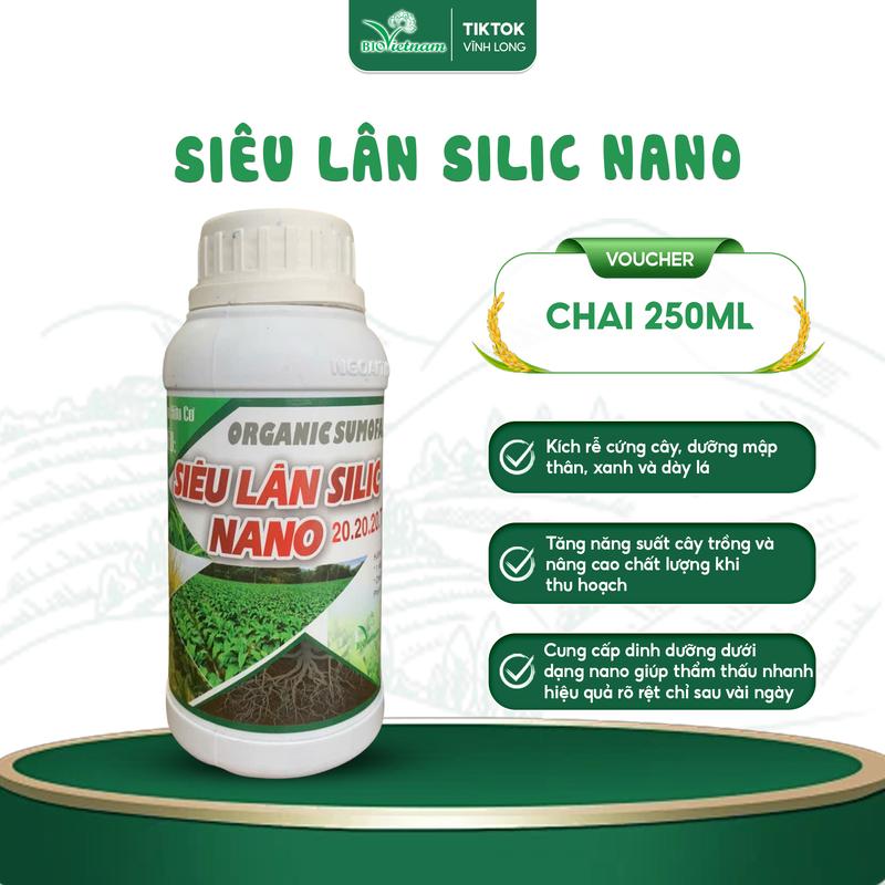  Phân bón hữu cơ Siêu Lân Silic Nano 250ML giúp kích rễ cứng cây xanh lá dày lá mập thân tạo hương vị sản phẩm tăng nắng suất và chất lượng nông sản 