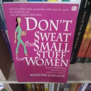 novel dont sweat the smal stuf for women.  pengarang kristine carlson.