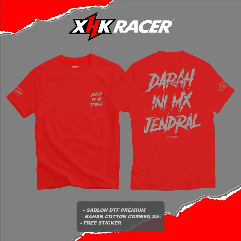 T-Shirt DARAH INI MX JENDRAL Original XHK RACER High Premium Quality FREE STICKER Unisex 3