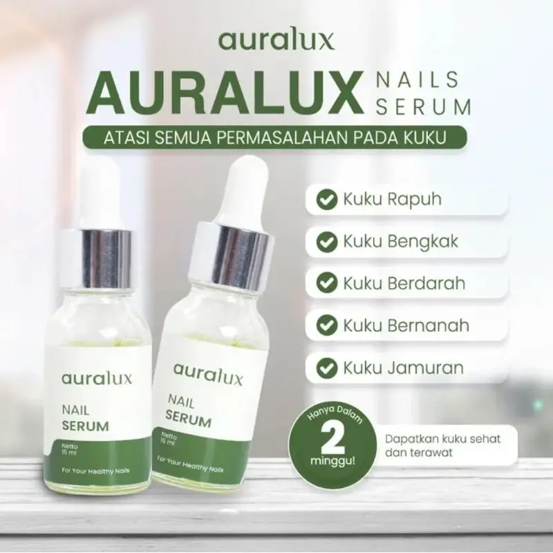 AURALUX NAIL SERUM PERAWATAN KUKU / JAMUR KUKU / KUKU CANTENGAN / VITAMIN KUKU