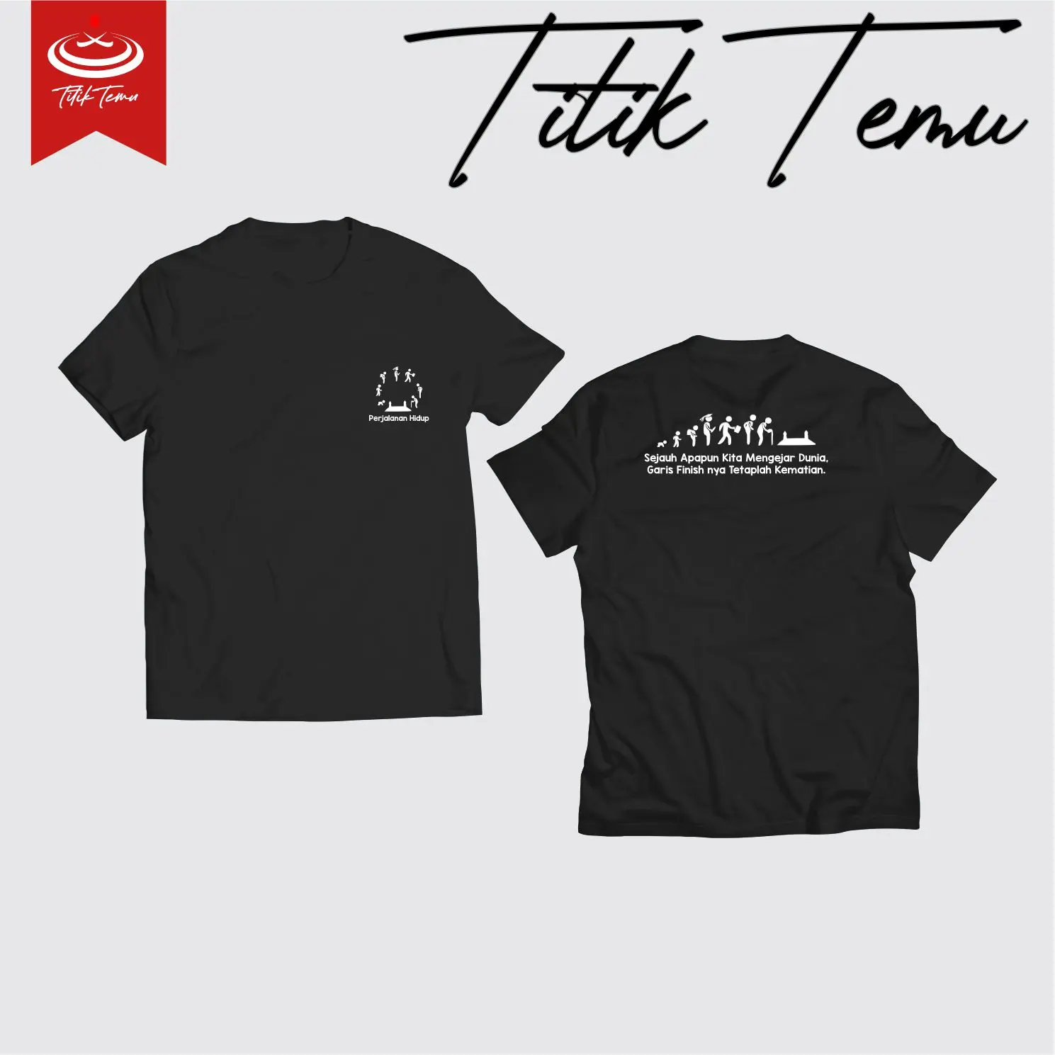 T-Shirt Titik Temu - PERJALANAN HIDUP DUA SISI Kaos Katun Sablon Nyaman Combed Distro