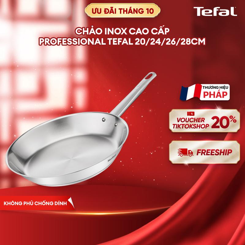 Chảo Inox cao cấp Professional Tefal B9210455/ B9210655 24cm- 28cm Chảo rán xào Non-Toxic