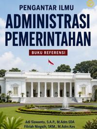 Gambar Pengantar Ilmu Administrasi Pemerintahan : Buku Referensi dari Penerbit Dewangga Kota Bekasi 1 Tokopedia