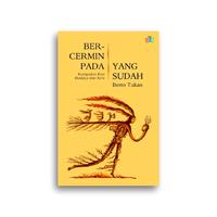 Gambar Buku Bercermin Pada yang Sudah Kumpulan Esai Budaya dan Seni Berto Tukan dari Literasi Kata Kota Yogyakarta 4 Tokopedia