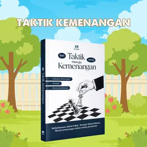Dari Taktik Menuju Kemenangan: Buku Pengembangan Diri untuk Berpikir Strategis, Bertindak Cerdas, dan Menghindari Kekalahan yang Tidak Perlu