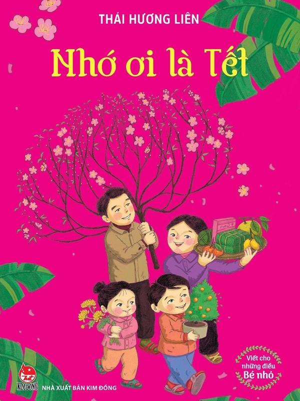 Sách - Viết cho những điều bé nhỏ - Nhớ ơi là Tết - NXB Kim Đồng