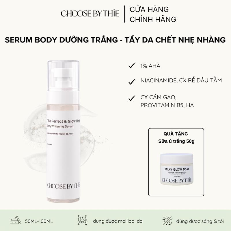 Serum Hỗ Trợ Tẩy Da Chết Body The Perfect & Glow Body Choosebythie, Serum Dịu Nhẹ Dưỡng Trắng Da